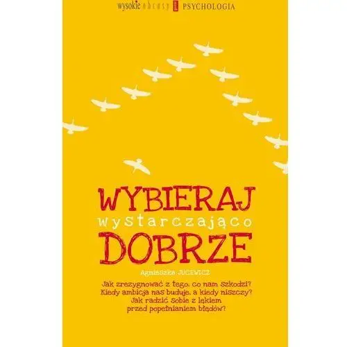 Wybieraj wystarczająco dobrze