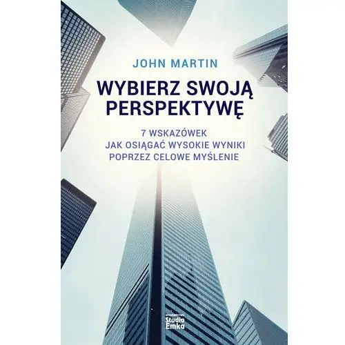 Wybierz swoją perspektywę. 7 wskazówek, jak