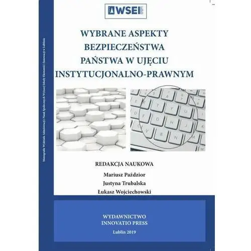 Wybrane aspekty bezpieczeństwa państwa w ujęciu instytucjonalno-prawnym