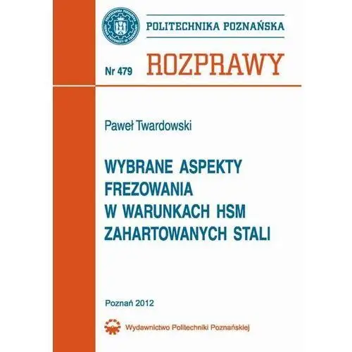 Wybrane aspekty frezowania w warunkach HSM zahartowanych stali