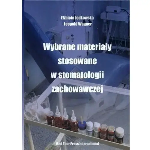 Wybrane materiały stosowane w stomatologii zachowawczej