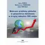 Wybrane problemy globalne w gospodarce światowej w drugiej dekadzie xxi wieku Wydawnictwo uniwersytetu ekonomicznego w katowicach Sklep on-line