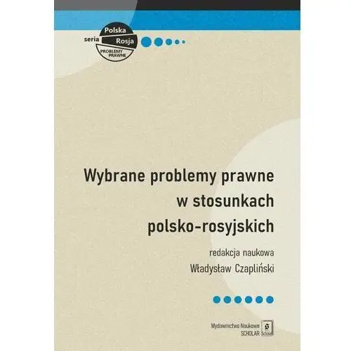 Wybrane problemy prawne w stosunkach polsko-rosyjskich