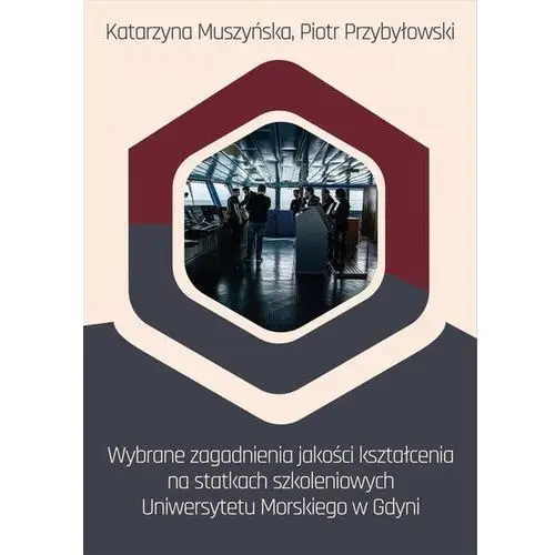 Wybrane zagadnienia jakości kształcenia na statkach szkoleniowych Uniwersytetu Morskiego w Gdyni