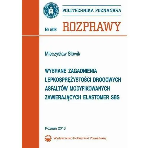 Wybrane zagadnienia lepkosprężystości drogowych asfaltów modyfikowanych zawierających elastomer SBS