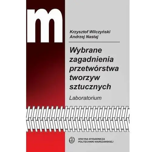 Wybrane zagadnienia przetwórstwa tworzyw sztucznych. Laboratorium