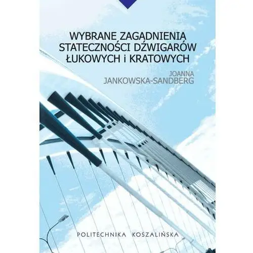 Wybrane zagadnienia stateczności dźwigarów łukowych i kratowych