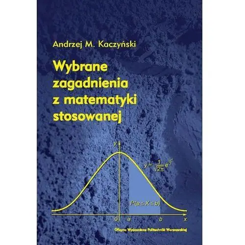 Wybrane zagadnienia z matematyki stosowanej Oficyna wydawnicza politechniki warszawskiej