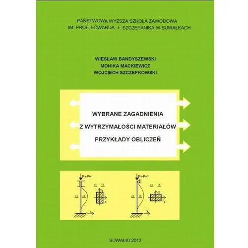 Wybrane zagadnienia z wytrzymałości materiałów. przykłady obliczeń, AZ#5F0ECBE7EB/DL-ebwm/pdf