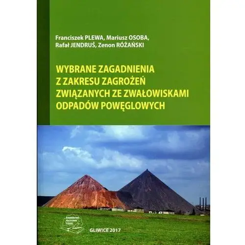 Wybrane zagadnienia z zakresu zagrożeń związanych ze zwałowiskami odpadów powęglowych