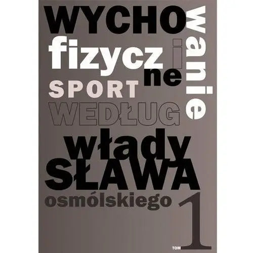 Wychowanie fizyczne i sport według Władysława Osmólskiego 1