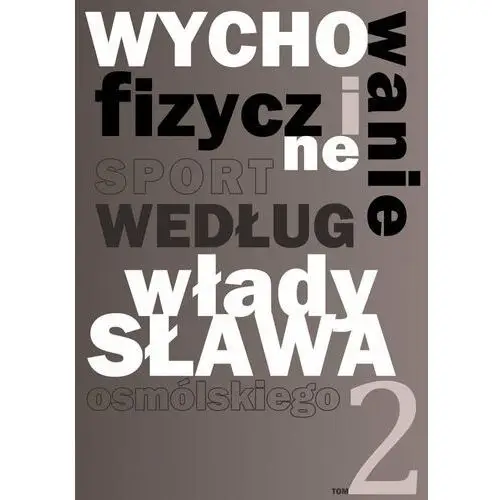 Wychowanie fizyczne i sport według Władysława Osmólskiego 2