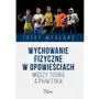 Wychowanie fizyczne w opowieściach. Między teorią a praktyką Sklep on-line