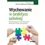 Wychowanie w praktyce szkolnej. Scenariusze godzin wychowawczych dla klas IV-VI szkoły podstawowej Sklep on-line