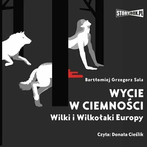 Wycie w ciemności. Wilki i wilkołaki Europy