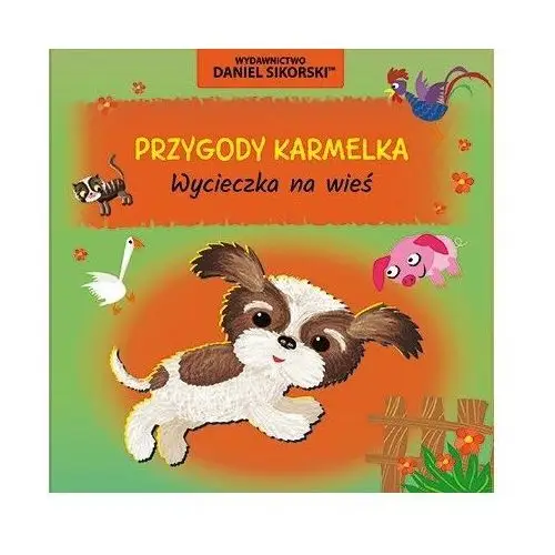 Wycieczka na wieś. Przygody Karmelka