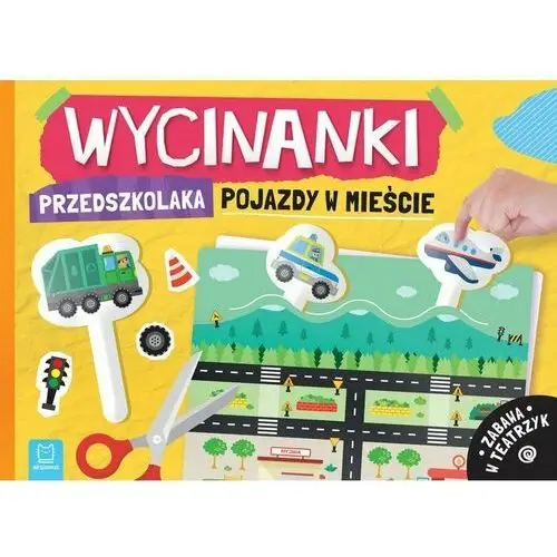 Wycinanki przedszkolaka. Pojazdy w mieście. Zabawa w teatrzyk