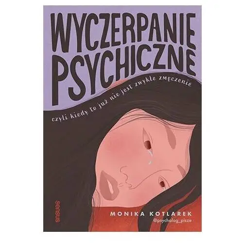 Wyczerpanie psychiczne, czyli kiedy to już nie jest zwykłe zmęczenie