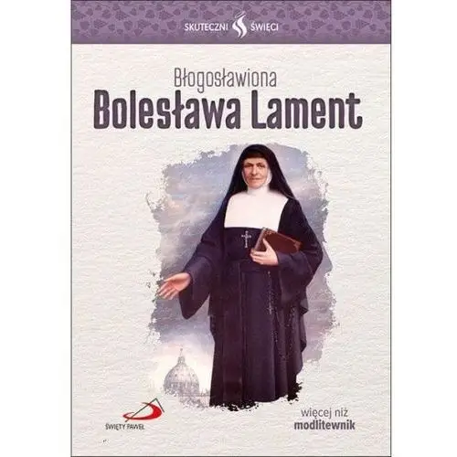 Błogosławiona Bolesława Lament - Seria: Skuteczni Święci