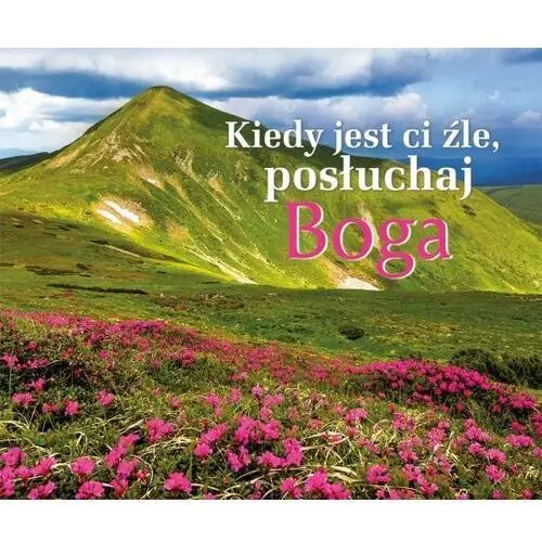 Kiedy jest ci źle, posłuchaj Boga. Perełka