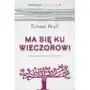 Ma się ku wieczorowi Wiersze niepublikowane z lat 2014-2020. Wiersze Wybrane, tom III Sklep on-line