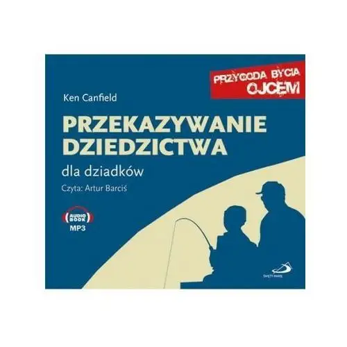 "Przekazywanie dziedzictwa. Dla dziadków." Audiobook MP3