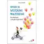 Sposób na szczęśliwe małżeństwo dla odważnych i zdecydowanych kobiet Wyd. święty paweł Sklep on-line