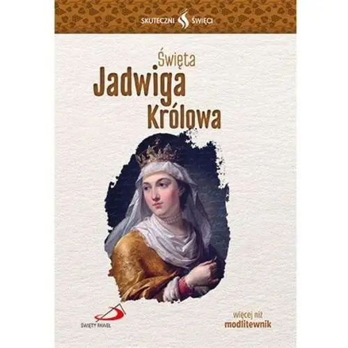 Święta Jadwiga Królowa... Seria: Skuteczni Święci, SK1500