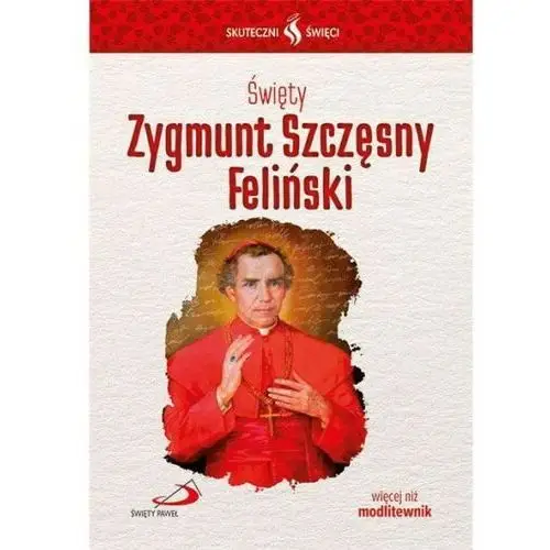 Święty Zygmunt Szczęsny Feliński. Seria: Skuteczni Święci, SK4800