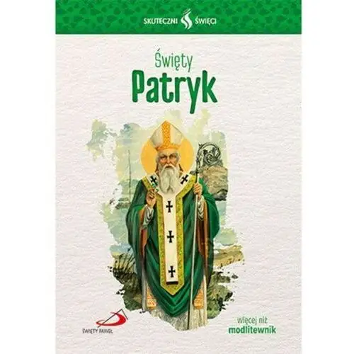 Wyd. święty paweł Święty patryk... seria: skuteczni święci