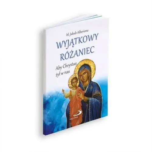 Wyjątkowy różaniec - aby chrystus żył w nas Wyd. święty paweł