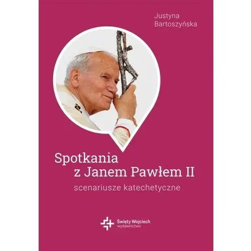 Spotkania ze św. Janem Pawłem II