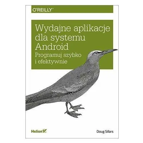 Wydajne aplikacje dla systemu Android. Programuj szybko i efektywnie