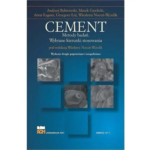 Wydawnictwa agh Cement. metody badań. wybrane kierunki stosowania
