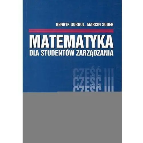 Matematyka dla studentów zarządzania część 3 Wydawnictwa agh