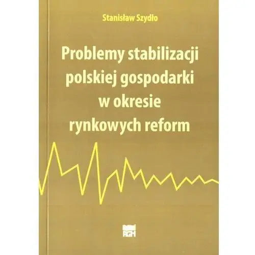 Wydawnictwa agh Problemy stabilizacji polskiej gospodarki