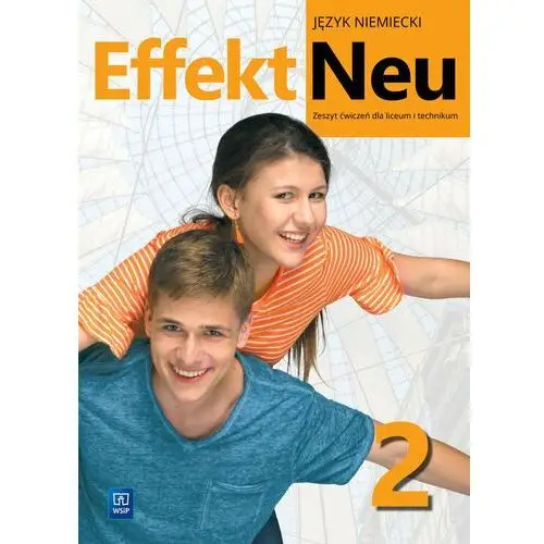 Wydawnictwa szkolne i pedagogiczne Effekt neu 2. język niemiecki. liceum i technikum. zeszyt ćwiczeń. nowa edycja 2022-2024