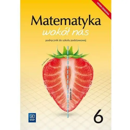 Wydawnictwa szkolne i pedagogiczne Matematyka wokół nas. podręcznik. klasa 6. szkoła podstawowa