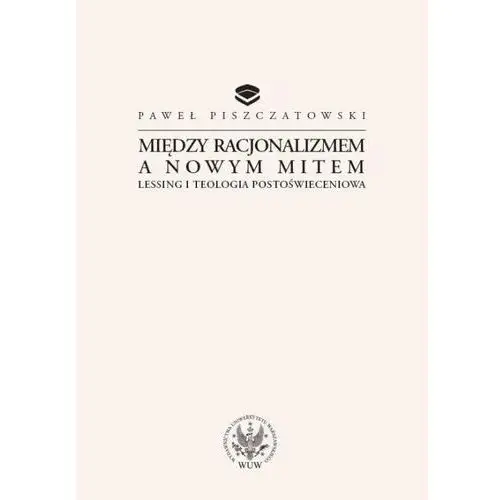 Wydawnictwa uniwersytetu warszawskiego Między racjonalizmem a nowym mitem