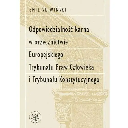 Wydawnictwa uniwersytetu warszawskiego Odpowiedzialność karna w orzecznictwie europejskie