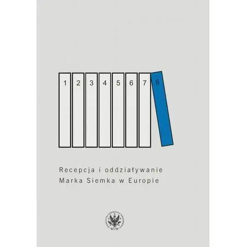 Wydawnictwa uniwersytetu warszawskiego Recepcja i oddziaływanie marka siemka w europie - marek j. siemek, ewa nowak (epub)