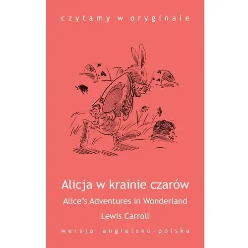 Czytamy w oryginale. alice's adventures in wonderland. alicja w krainie czarów