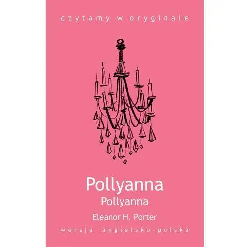 Czytamy w oryginale. pollyanna Wydawnictwo 44.pl