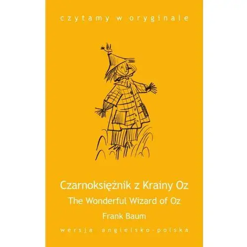 Wydawnictwo 44.pl Czytamy w oryginale. the wonderful wizard of oz. czarnoksiężnik z krainy oz