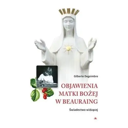 Wydawnictwo aa Objawienia matki bożej w beauraing - gilberte degeimbre - książka