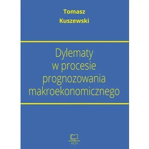 Dylematy w procesie prognozowania makroekonomicznego