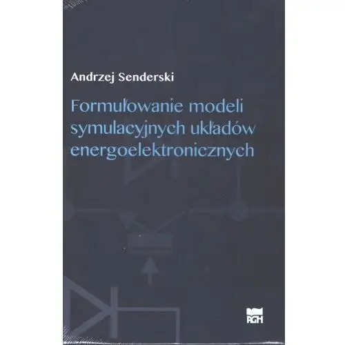 Wydawnictwo a.g.h.im.stanisława staszica Formułowanie modeli symulacyjnych układów energoelektronicznych