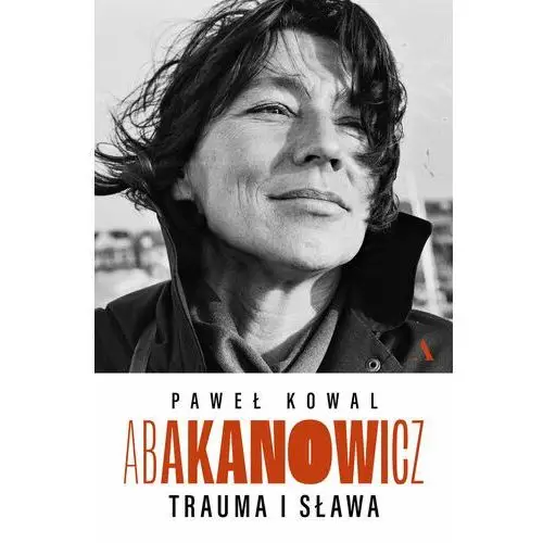 Abakanowicz. trauma i sława