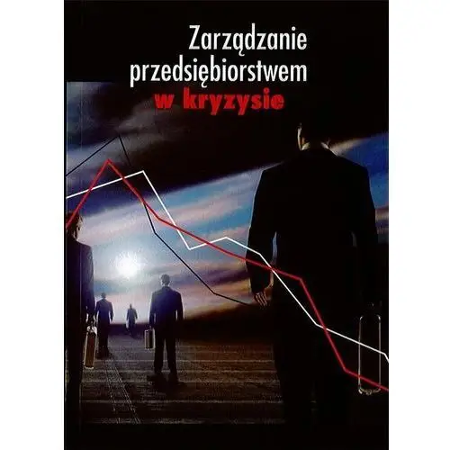 Zarządzanie przedsiębiorstwem w kryzysie Wydawnictwo ahe w łodzi