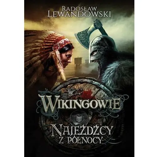 Najeźdźcy z północy. wikingowie. tom 2